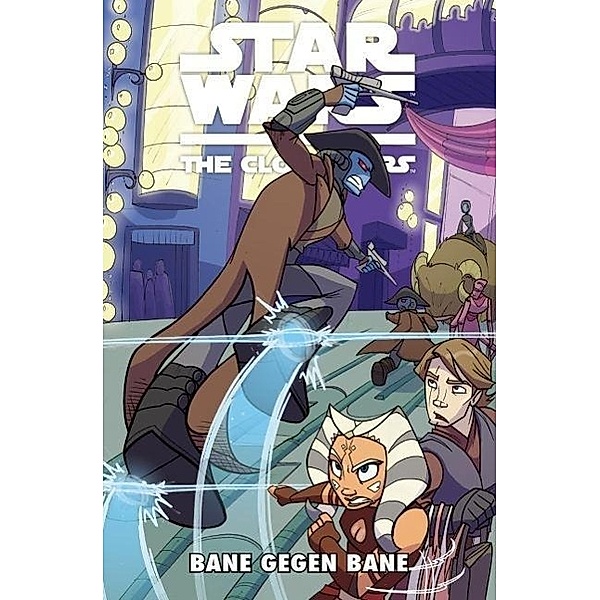 Bane gegen Bane / Star Wars - The Clone Wars (Comic zur TV-Serie) Bd.17, Tanya Roberts, Bob Molesworth, Luca Bertelè