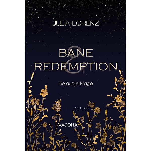 Bane & Redemption - Beraubte Magie, Julia Lorenz