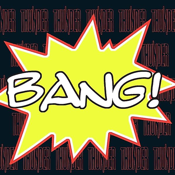 Bang!, Thunder