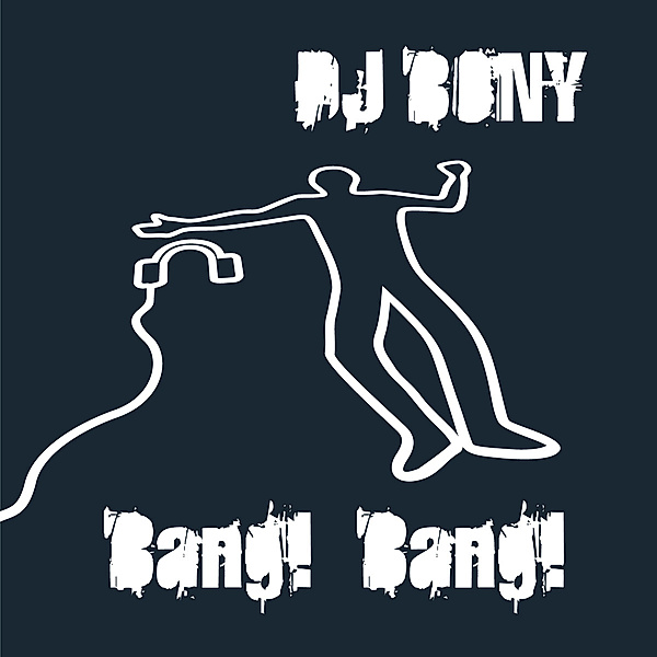 Bang! Bang!, Dj Bony