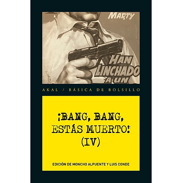 ¡Bang, bang, estás muerto IV ! / Básica de bolsillo Serie Negra Bd.263, Vv. Aa.