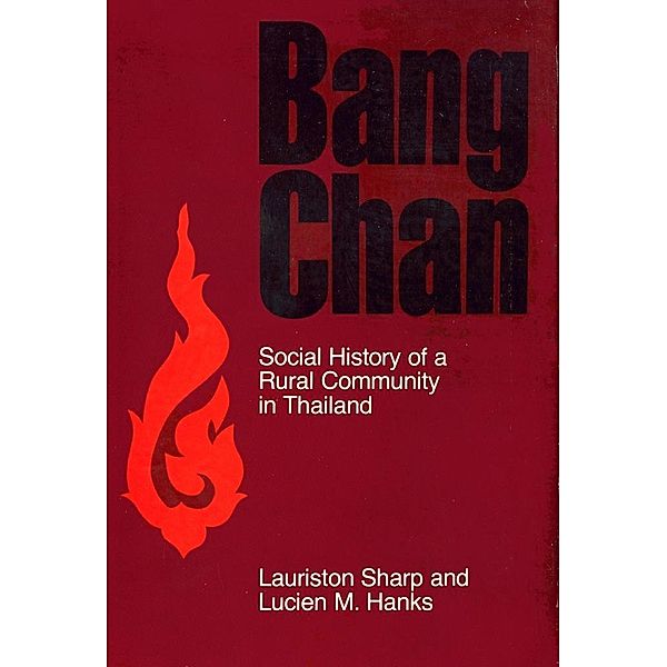 Bang Chan / Cornell Studies in Anthropology, Lauriston Sharp, Lucien M. Hanks