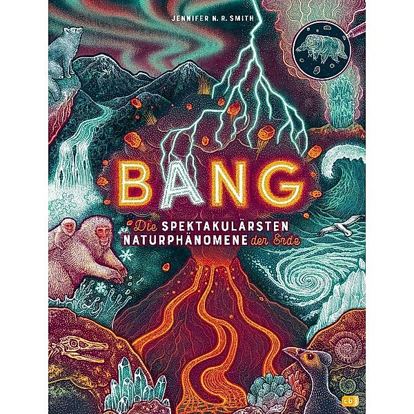 BANG! - Die spektakulärsten Naturphänomene der Erde, Jennifer N.R. Smith