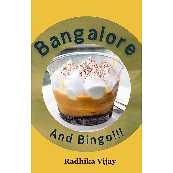 Bangalore And Bingo!!!, Radhika Vijay