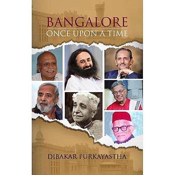 Bangalore once upon a time, Dibakar Purkayastha