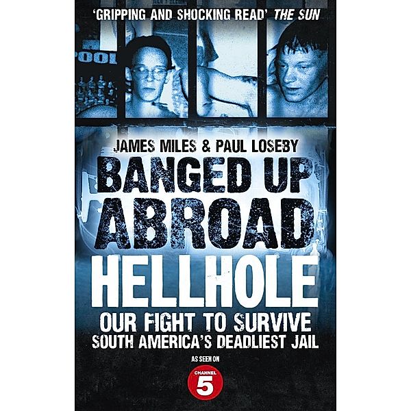 Banged Up Abroad: Hellhole, James Miles, Paul Loseby