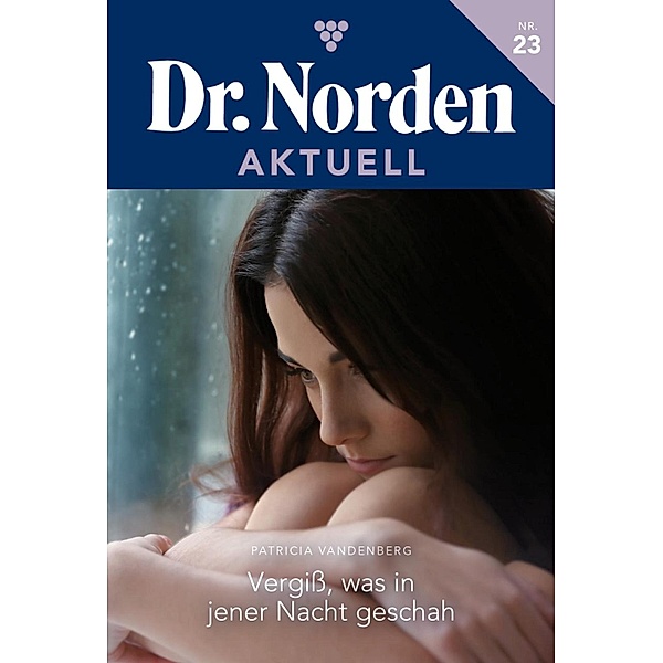 Bangen um ein Kinderherz / Dr. Norden Aktuell Bd.22, Patricia Vandenberg