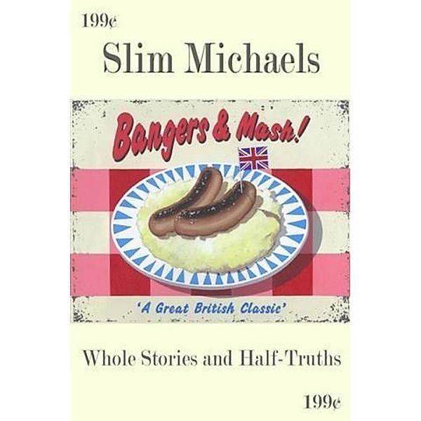 Bangers & Mash, Slim Michaels