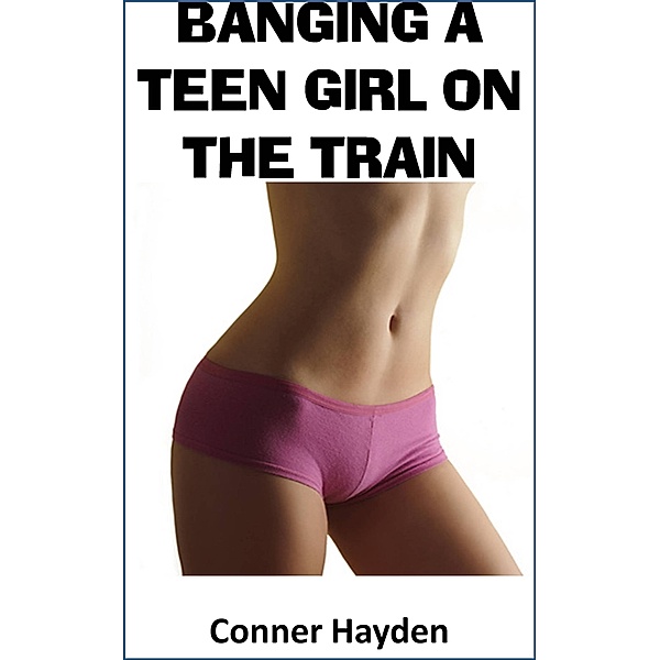 Banging a Teen Girl on the Train, Conner Hayden