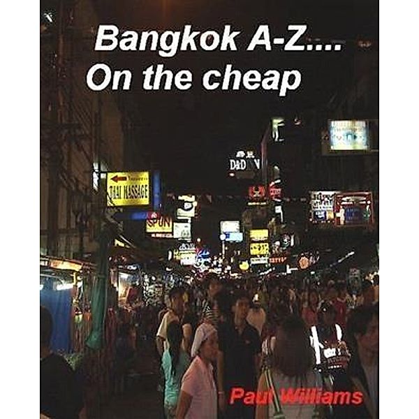 Bangkok A-Z... on the cheap / booksmango, Paul Williams