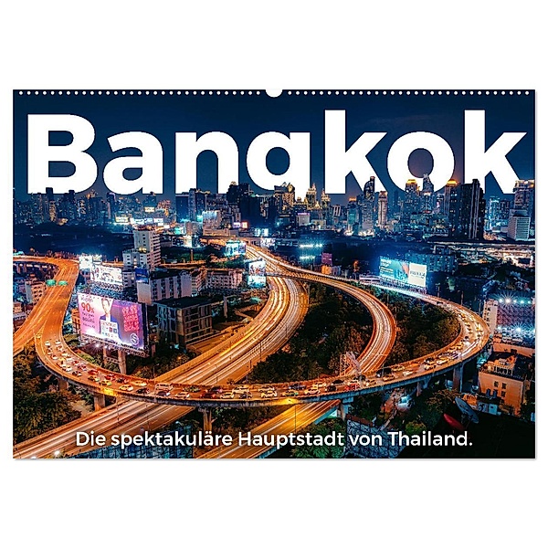 Bangkok - Die spektakuläre Hauptstadt von Thailand. (Wandkalender 2025 DIN A2 quer), CALVENDO Monatskalender, Calvendo, M. Scott