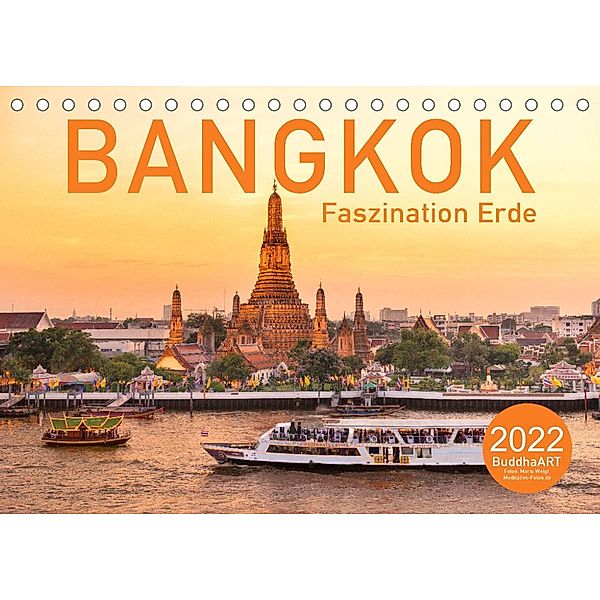 BANGKOK Faszination Erde (Tischkalender 2022 DIN A5 quer), BuddhaART