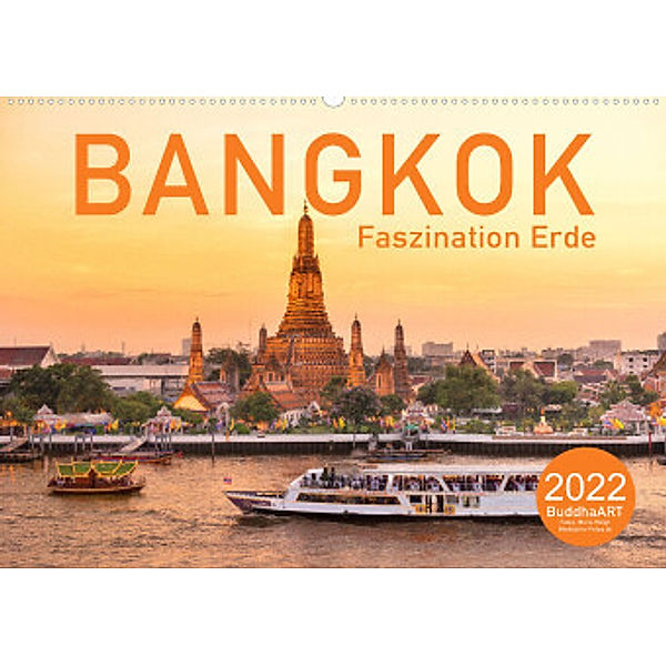 BANGKOK Faszination Erde (Wandkalender 2022 DIN A2 quer), BuddhaART