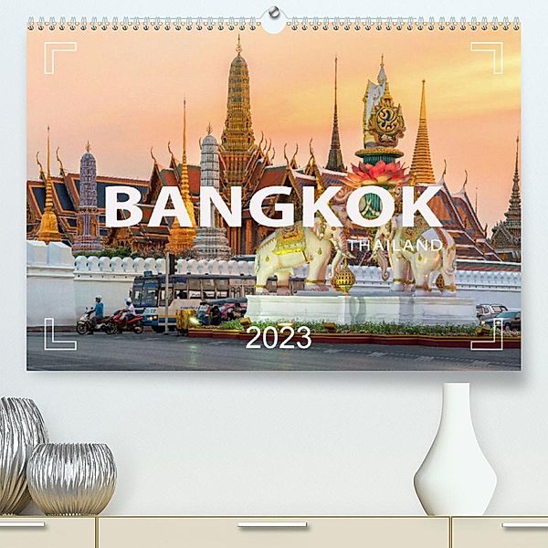 BANGKOK  Hauptstadt von Thailand (Premium, hochwertiger DIN A2 Wandkalender 2023, Kunstdruck in Hochglanz), Mario Weigt