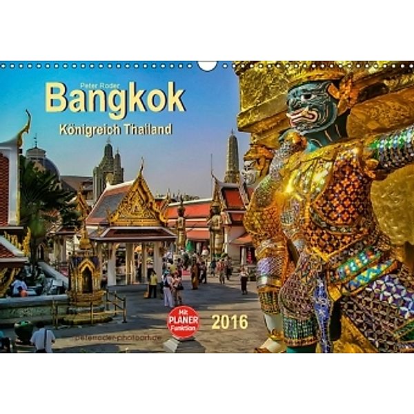 Bangkok - Königreich Thailand (Wandkalender 2016 DIN A3 quer), Peter Roder