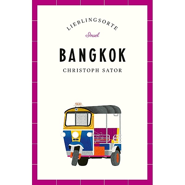 Bangkok Reiseführer LIEBLINGSORTE / Lieblingsorte Bd.18, Christoph Sator