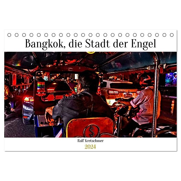 Bangkok Stadt der Engel von Ralf Kretschmer (Tischkalender 2024 DIN A5 quer), CALVENDO Monatskalender, Ralf Kretschmer