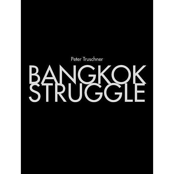 Bangkok Struggle, Peter Truschner