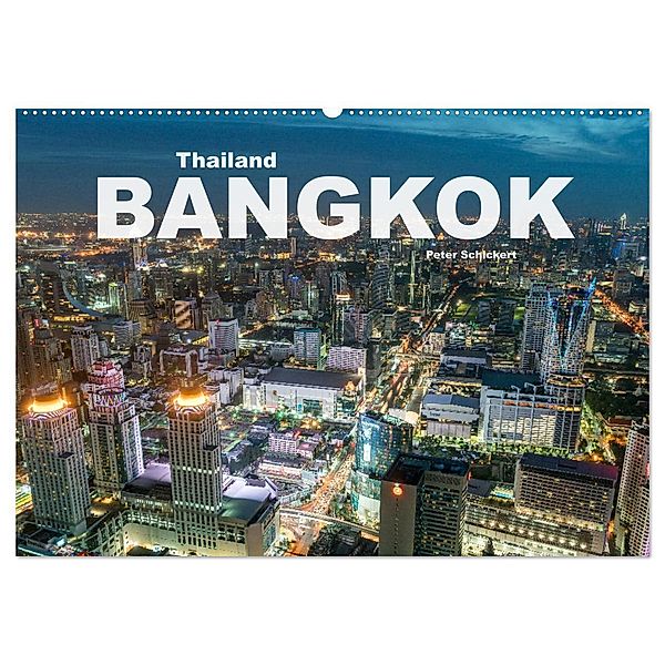 Bangkok - Thailand (Wandkalender 2024 DIN A2 quer), CALVENDO Monatskalender, Peter Schickert