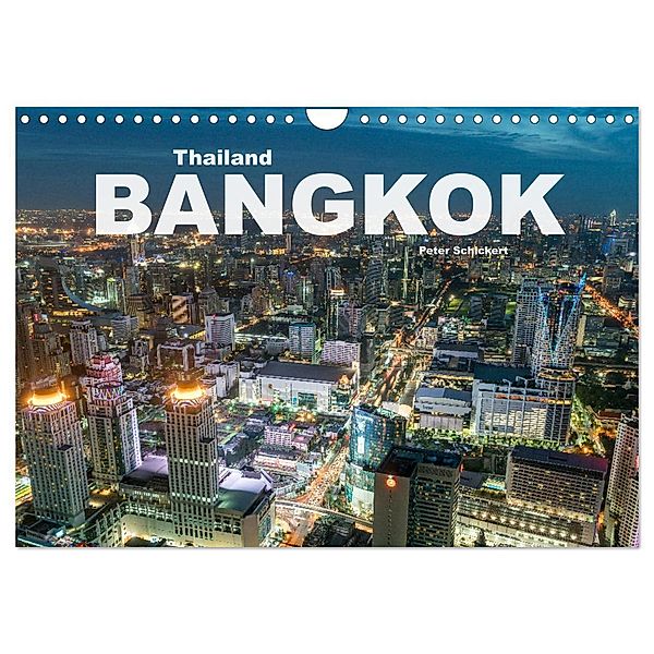 Bangkok - Thailand (Wandkalender 2024 DIN A4 quer), CALVENDO Monatskalender, Peter Schickert