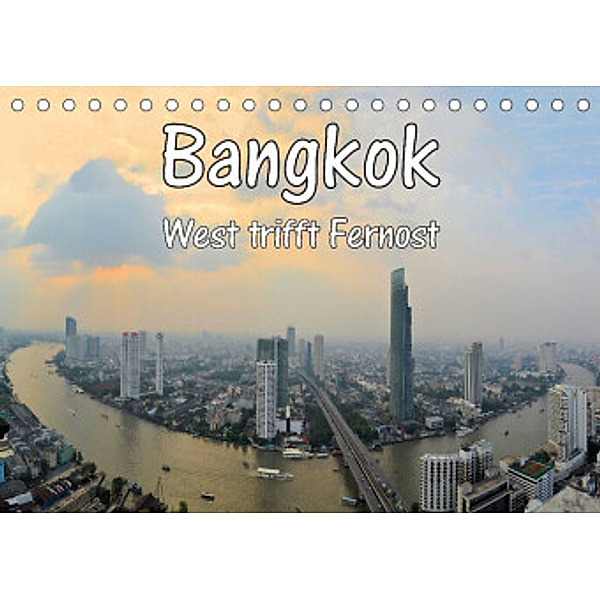 Bangkok: West trifft Fernost (Tischkalender 2022 DIN A5 quer), Florian Blümm