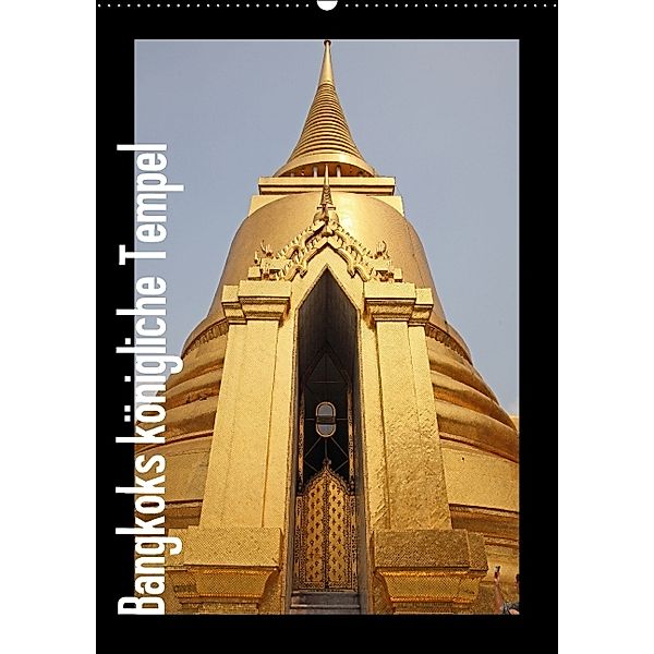 Bangkoks königliche Tempel (Wandkalender 2014 DIN A2 hoch), Uwe Meilahn