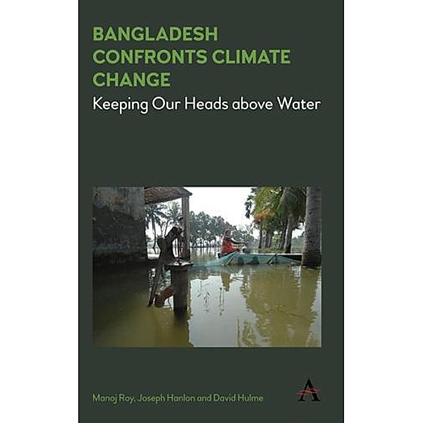 Bangladesh Confronts Climate Change / Climate Change: Science, Policy and Implementation, Joseph Hanlon, Manoj Roy, David Hulme