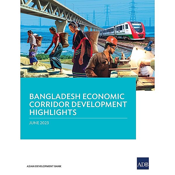 Bangladesh Economic Corridor Development Highlights, Asian Development Bank