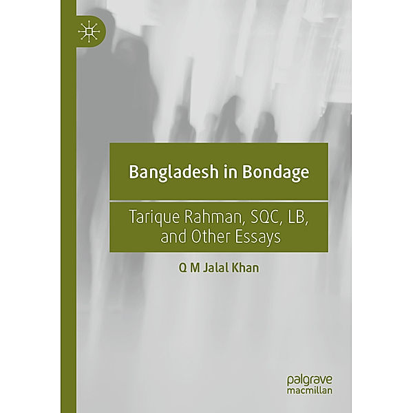 Bangladesh in Bondage, Q M Jalal Khan