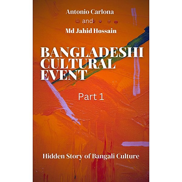 Bangladeshi Cultural Event Part 1, Md Jahid Hossain, Antonio Carlona