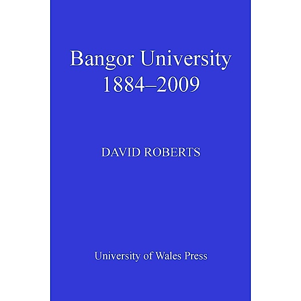 Bangor University 1884-2009, David Roberts