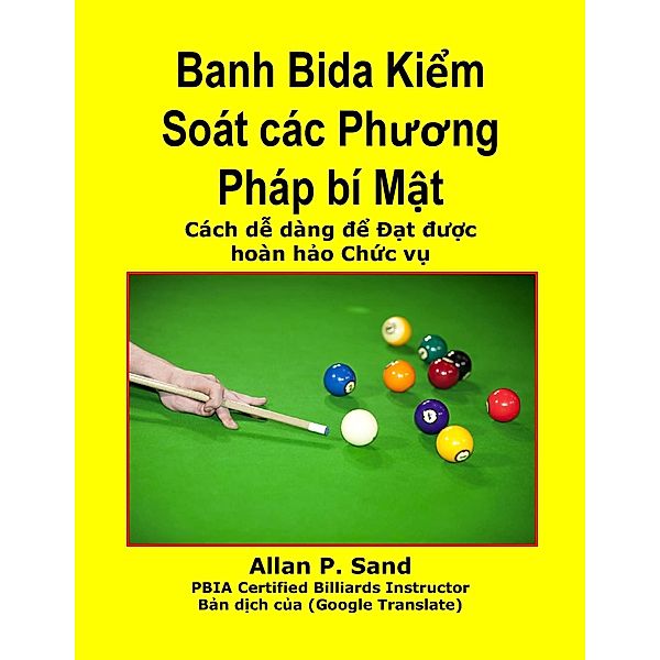 Banh Bida Ki¿m Soát các Phuong Pháp bí M¿t - Cách d¿ dàng d¿ Ð¿t du¿c hoàn h¿o Ch¿c v¿, Allan P. Sand