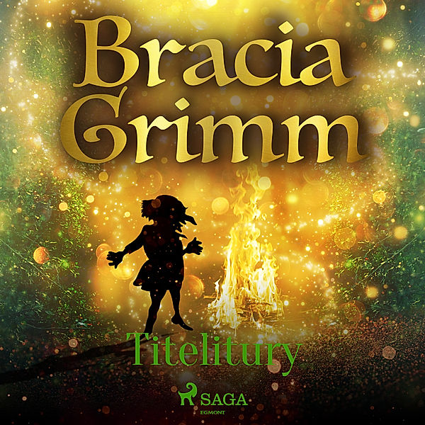 Baśnie Braci Grimm - Titelitury, Bracia Grimm