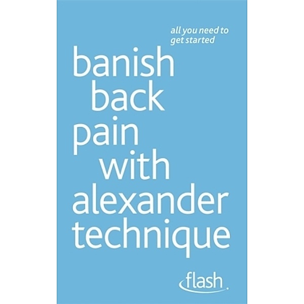 Banish Back Pain with Alexander Technique, Richard Craze