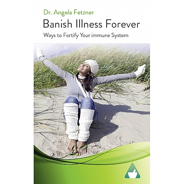 Banish Illness Forever, Angela Fetzner
