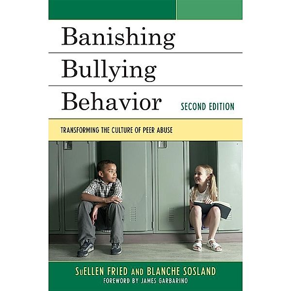 Banishing Bullying Behavior, Suellen Fried, Blanche E. Sosland