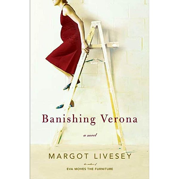 Banishing Verona, Margot Livesey