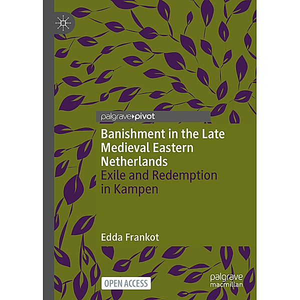Banishment in the Late Medieval Eastern Netherlands, Edda Frankot