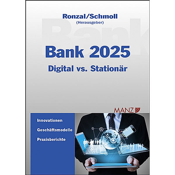 Bank 2025 Digital meets stationär, Wolfgang Ronzal, Anton Schmoll