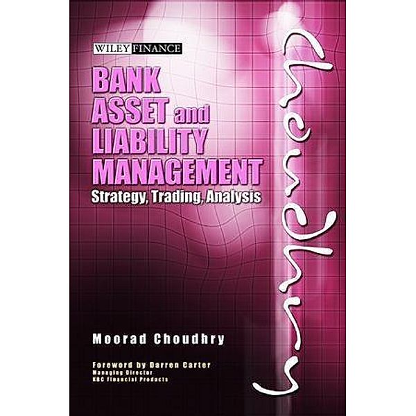 Bank Asset and Liability Management, Moorad Choudhry