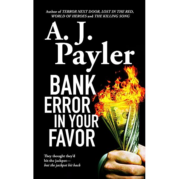 Bank Error in Your Favor, A. J. Payler