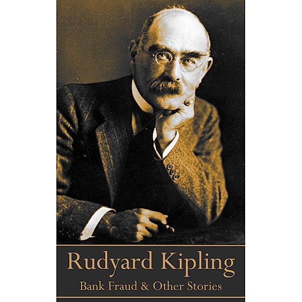 Bank Fraud & Other Short Stories, Rudyard Kipling