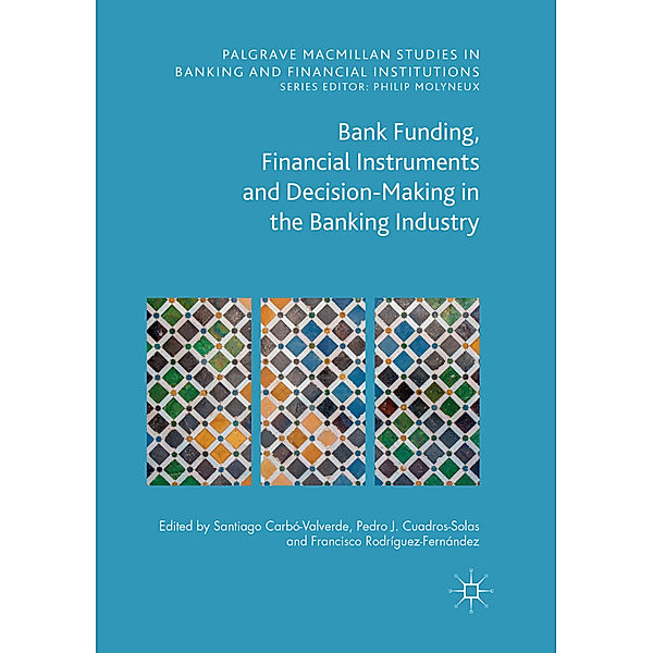 Bank Funding, Financial Instruments and Decision-Making in the Banking Industry