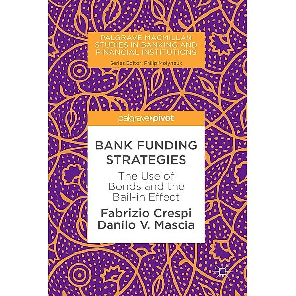 Bank Funding Strategies / Palgrave Macmillan Studies in Banking and Financial Institutions, Fabrizio Crespi, Danilo V. Mascia