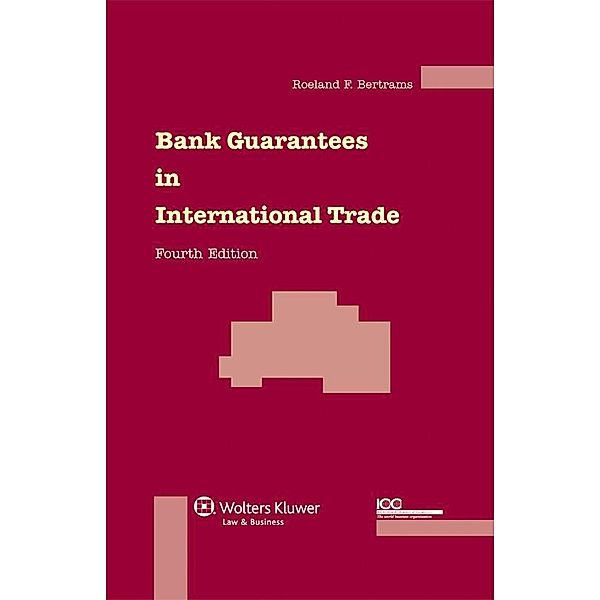 Bank Guarantees in International Trade, Roeland F. Bertrams