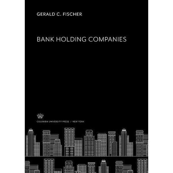 Bank Holding Companies, Gerald C. Fischer