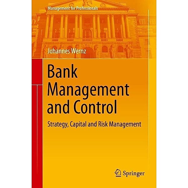 Bank Management and Control / Management for Professionals, Johannes Wernz