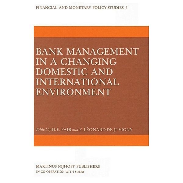 Bank Management in a Changing Domestic and International Environment: The Challenges of the Eighties / Financial and Monetary Policy Studies Bd.6