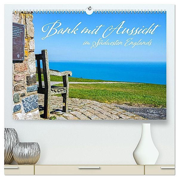 Bank mit Aussicht im Südwesten Englands (hochwertiger Premium Wandkalender 2025 DIN A2 quer), Kunstdruck in Hochglanz, Calvendo, Silvia Drafz