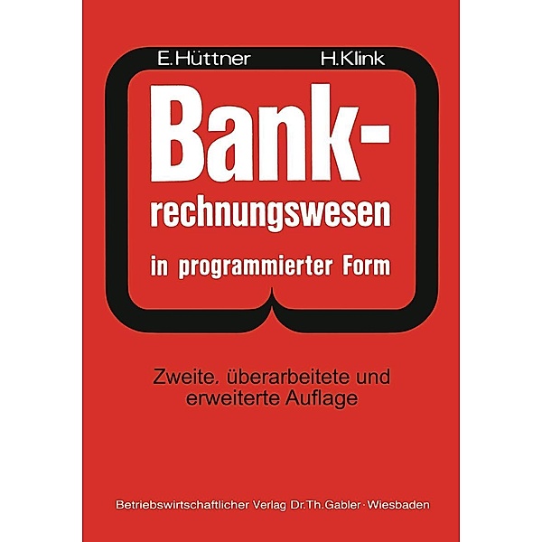 BANK-Rechnungswesen in programmierter Form, Erich Hüttner, Hans Klink